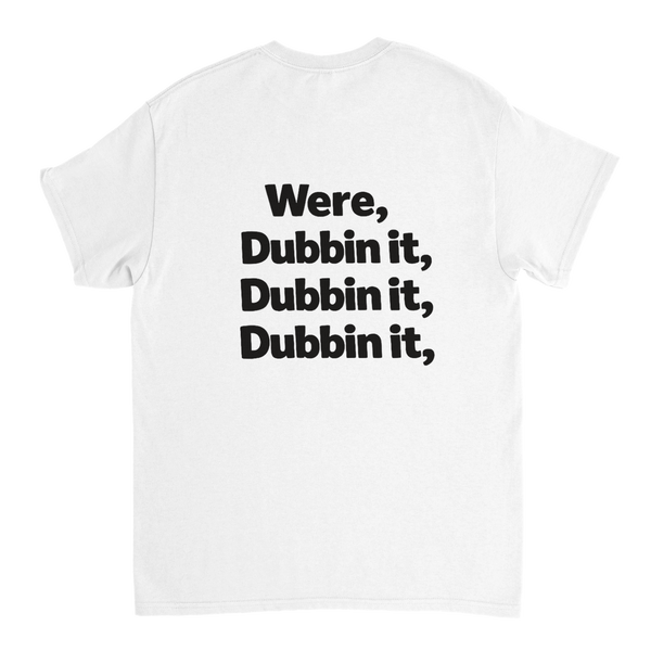 Were Dubbin it T Shirt Black