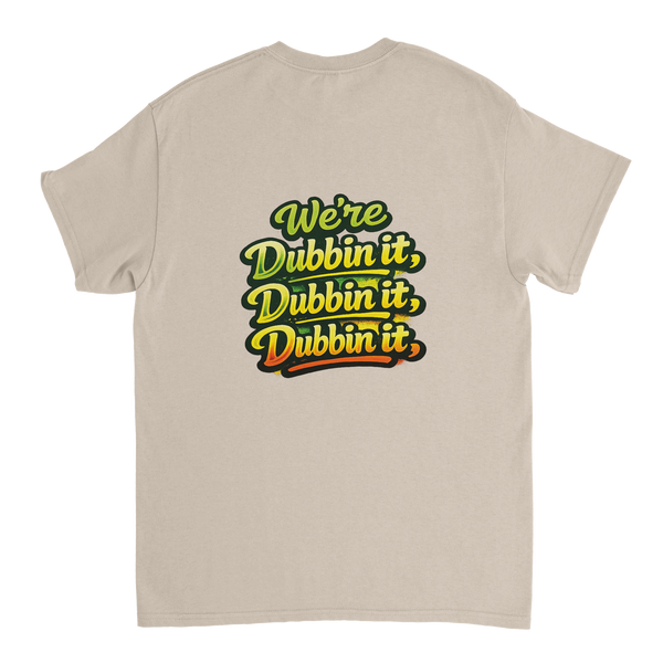 Were Dubbin it T Shirt Coloured
