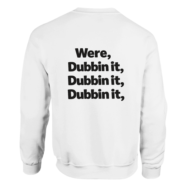 We're Dubbin it Sweatshirt Black