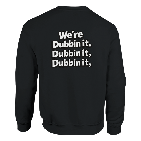 We're Dubbin it Sweatshirt White